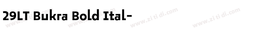 29LT Bukra Bold Ital字体转换 29LT Bukra Bold Ital字体转换